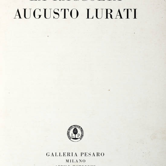 RACCOLTA (La) Augusto Lurati. Galleria Pesaro.