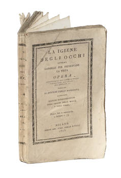 La igiene degli occhi ovvero consigli per preservare la vista opera indispensabile agli uomini di studio e di governo, agli artisti, agli artigiani ec. Dedicata al dottor Carlo Donegana Aggiuntevi alcune considerazioni sulle cagioni della miopia o vista c