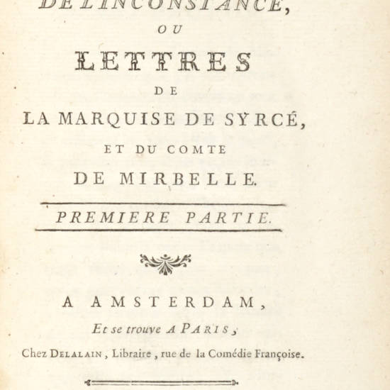 Les Malheurs de l'Incostance, ou Lettres de la Marquise de Syrcé et du Comte de Mirbelle.
