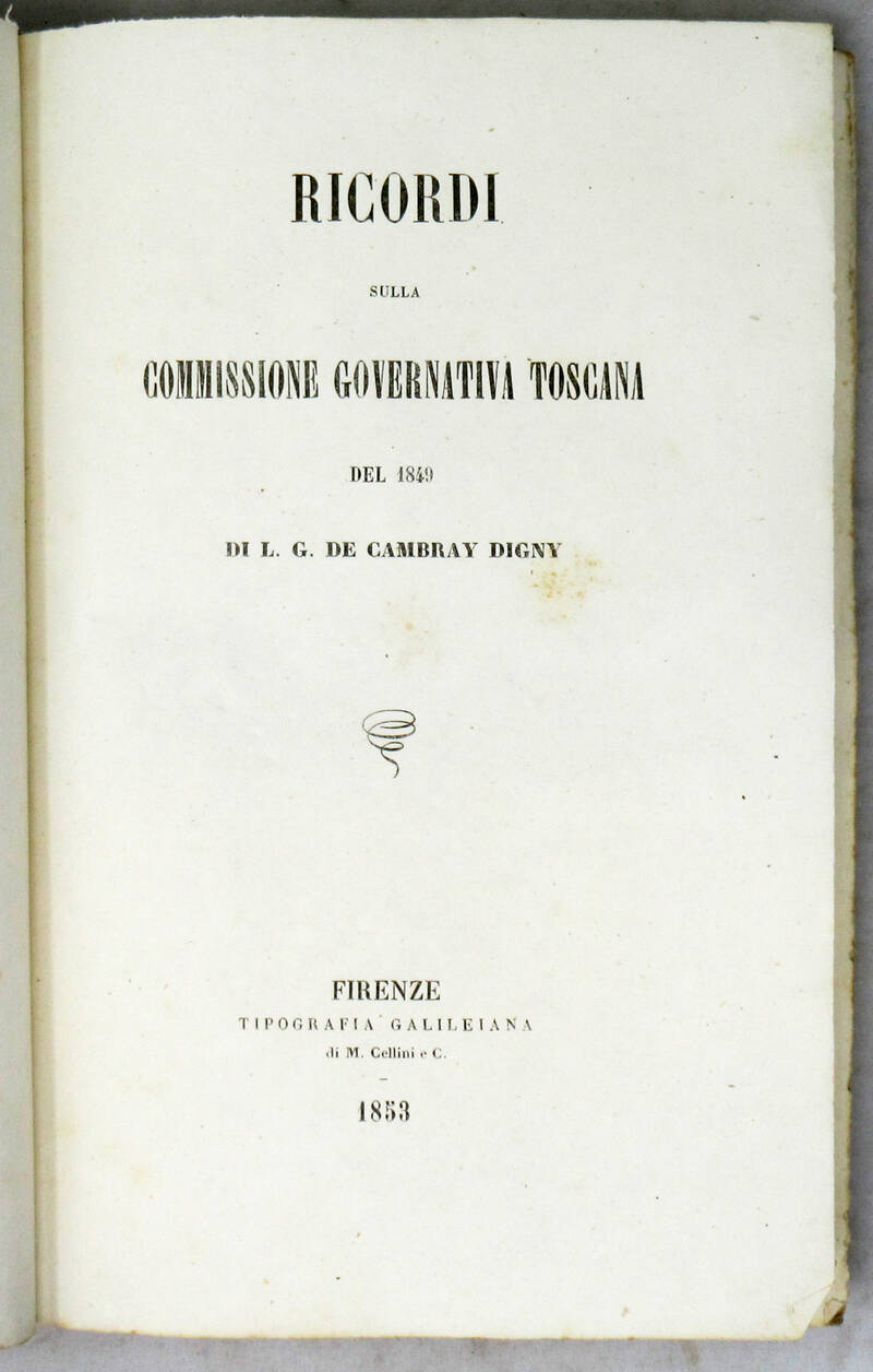 Ricordi sulla Commissione Governativa Toscana del 1849. Ricordi sulla Commissione Governativa Toscana del 1849.