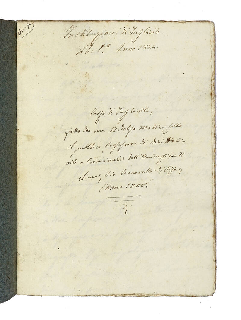 Corso di Jus Civile, fatto da me Rodolfo Medici, sotto il pubblico professore di diritto civile e criminale dell'Università di Siena, Pio Ceccarelli di Pisa, l'anno 1844. Corso di Jus Civile, fatto da me Rodolfo Medici, sotto il pubblico professore di diritto civile e criminale dell'Università di Siena, Pio Ceccarelli di Pisa, l'anno 1844.