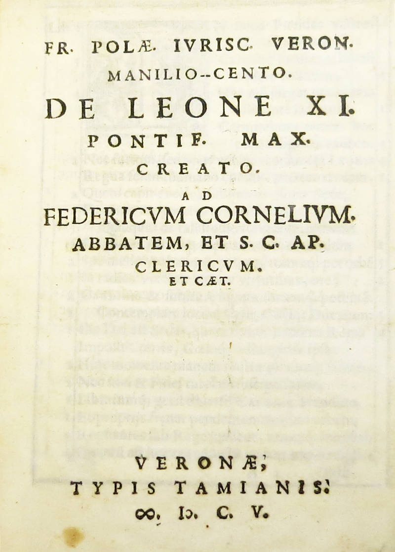 Fr. Polae Iurisc. Veron. Manilio-Cento. De Leone XI. Pontif. Max. Creato. Ad Federicum Cornelium abbatem, et S.C. Ap. clericum et caet.
