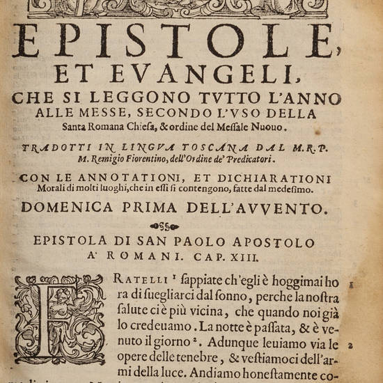 EPISTOLE, et Evangeli, ridotti all'ordine del Messal Nuovo, che si leggono tutto l'anno alle Messe, secondo l'uso della Santa Romana Chiesa. Tradotti in lingua Toscana dal R.P.M. Remigio Fiorentino...Con l'aggionta di molte altre Annotazioni nuove, che no
