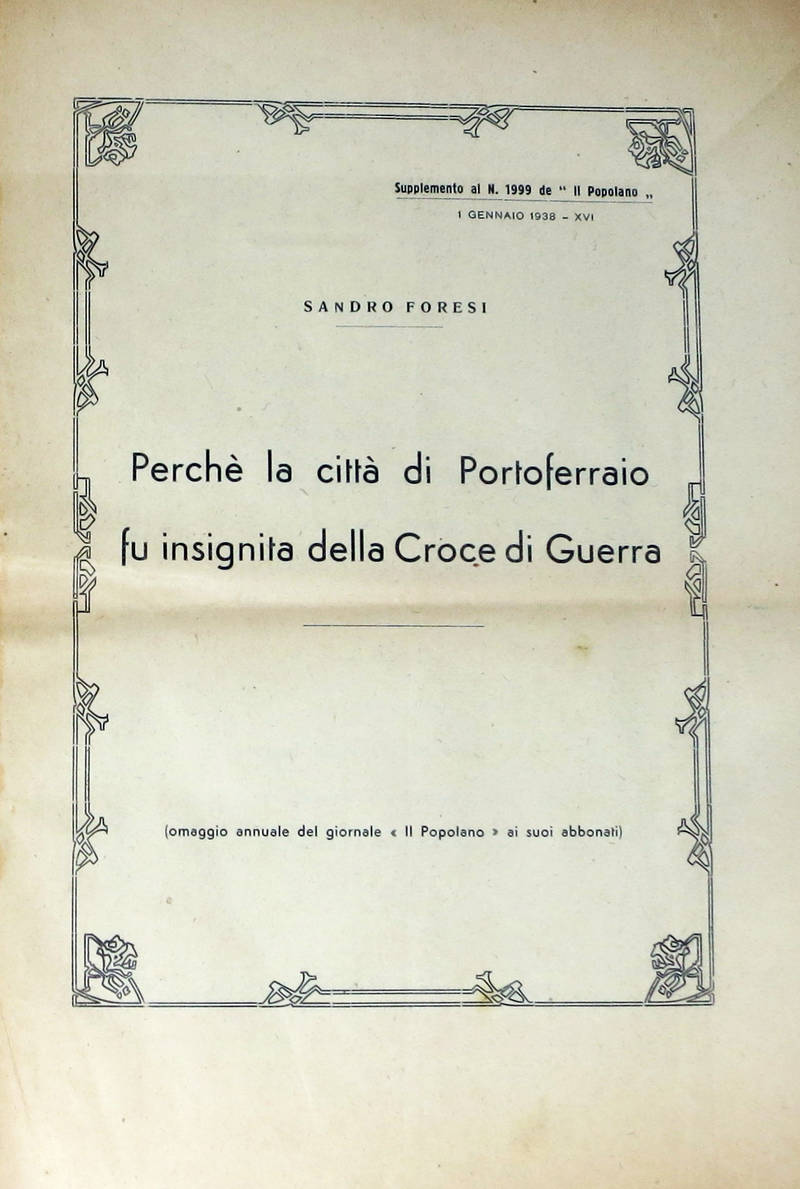 Perché la città di Portoferraio fu insignita della croce di Guerra. Perché la città di Portoferraio fu insignita della croce di Guerra.