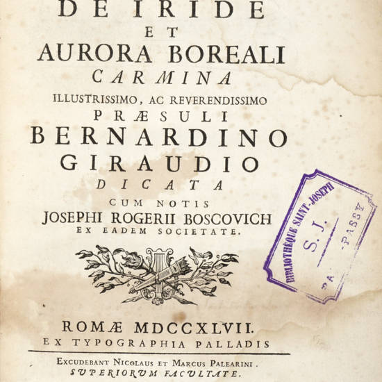 De Iride et Aurora Boreali...cum notis Josephi Rogerii Boscovich. De Iride et Aurora Boreali...cum notis Josephi Rogerii Boscovich.
