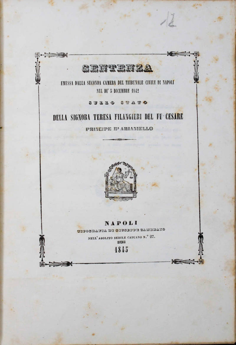SENTENZA emessa dalla seconda Camera del Tribunale di Napoli nel dì 5 dicembre 1842 sullo stato della signora Teresa Filangeri del fu Cesare principe d'Arianello. SENTENZA emessa dalla seconda Camera del Tribunale di Napoli nel dì 5 dicembre 1842 sullo stato della signora Teresa Filangeri del fu Cesare principe d'Arianello.