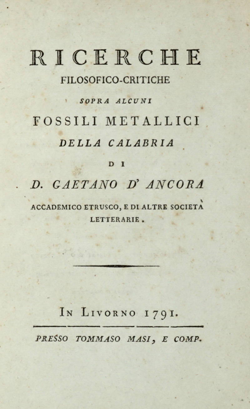 Ricerche filosofico-critiche sopra alcuni fossili metallici della Calabria.