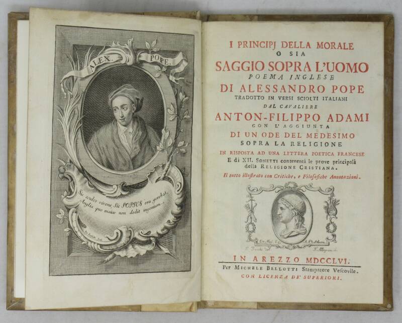 I principj della morale o sia Saggio sopra l'uomo..., tradotto in versi sciolti italiani da Anton-Filippo Adami, con l'aggiunta di un ode del medesimo sopra la religione in risposta ad una lettera poetica francese e di XII. Sonetti contenenti le prove pri I principj della morale o sia Saggio sopra l'uomo..., tradotto in versi sciolti italiani da Anton-Filippo Adami, con l'aggiunta di un ode del medesimo sopra la religione in risposta ad una lettera poetica francese e di XII. Sonetti contenenti le prove pri