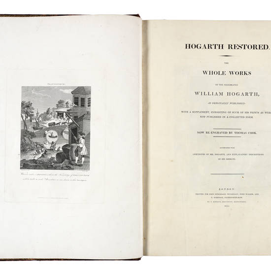 HOGARTH Restored. The whole works of the celebrated William Hogarth, as originally published: with a supplement, consisting of such of his prints as were not published in a collected form. Now re-engraved by Thomas Cook. Accompanied with anecdotes of Mr.