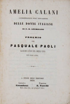 Amelia Calani. Considerazione sull'educazione delle donne italiane... Proemio del Pasquale Paoli. Racconto côrso del secolo XVIII dello stesso autore.