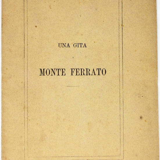 Una gita a Monte Ferrato. (Estr.).