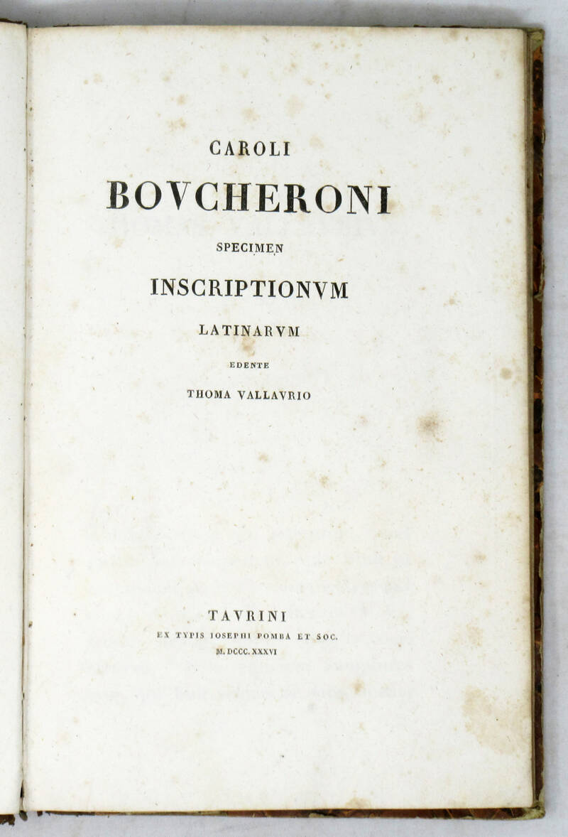 Specimen Inscriptionum Latinarum. Edente Thoma Vallaurio. Specimen Inscriptionum Latinarum. Edente Thoma Vallaurio.