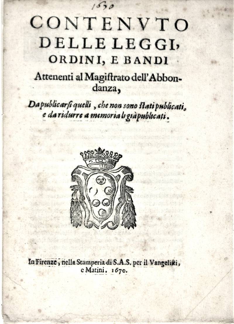 CONTENUTO delle Leggi, Ordini, e Bandi attenenti al Magistrato dell'Abbondanza...