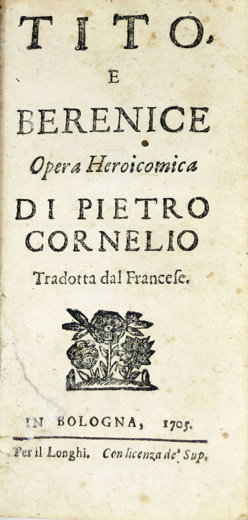 Tito e Berenice. Opera Heroicomica. Tradotta dal francese.