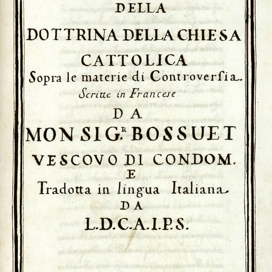 Opere tradotte. I: Conferenza tra M.r Bossuet vescovo di Mò ed il Ministro Claudio di Sciarenton sopra "la materia della Chiesa". Scritta in francese dal suddetto Bossuet e tradotta in italiano da L. D. C. A. J. P. S. in Avignone l'anno 1736; (segue:) Ri
