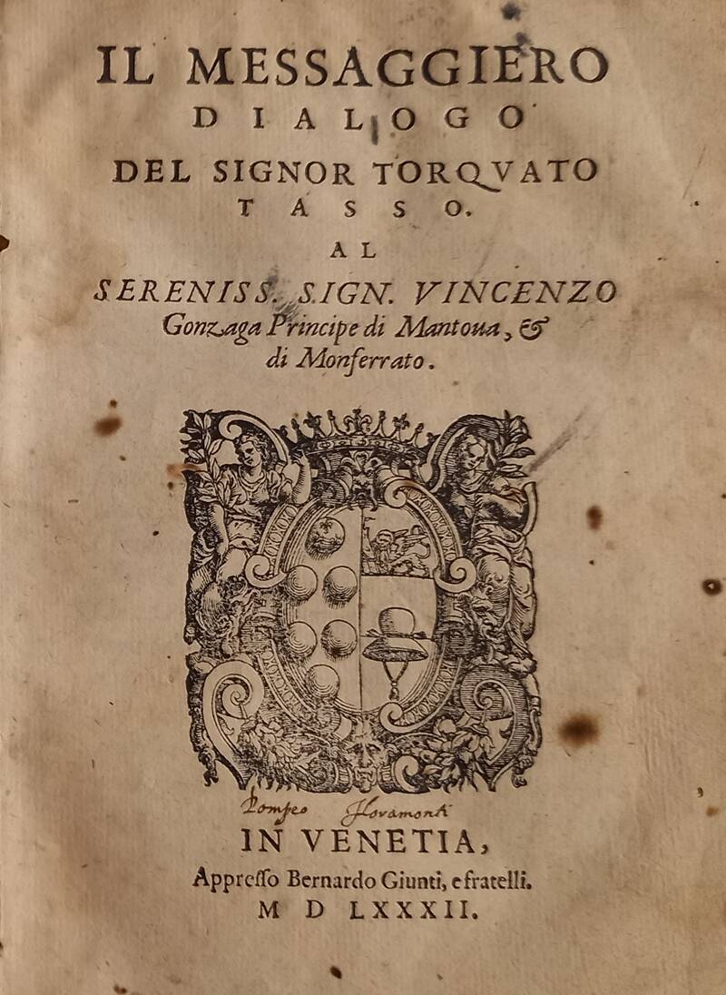 Il Messaggiero Dialogo...(Segue:) Discorso della Virtù Heroica, et della Charità.... (Segue:) Discorso della Virtù Femminile, e Donnesca...(Segue:) Il Gonzaga, overo del Giuoco, Dialogo...