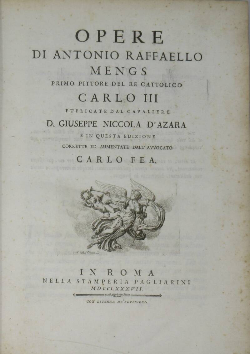 Opere..., pubblicate dal cavaliere D. Giuseppe Nicola D'Azara e in questa edizione corrette ed aumentate dall'avvocato Carlo Fea.