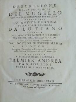 Descrizione della Provincia del Mugello con la Carta Geografica del medesimo aggiuntavi un'antica Cronica della Nobil Famiglia Da Lutiano creduta di Consorteria Degli Ubaldini già Signori dell'istesso Mugello... Descrizione della Provincia del Mugello con la Carta Geografica del medesimo aggiuntavi un'antica Cronica della Nobil Famiglia Da Lutiano creduta di Consorteria Degli Ubaldini già Signori dell'istesso Mugello...