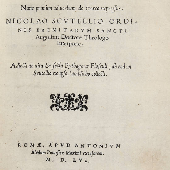 Iamblichus De Mysteriis Aegiptorum, Nunc primùm ad verbum de Graeco expressus. Nicolao Scutellio Ordinis Eremitarum Sancti Augustini Doctore Theologo Interprete. Adiecti de vita et secta Pythagorae Flosculi, ab eodem, Scutellio ex ipso Iamblicho collecti