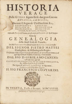 Historia verace delle guerre seguite frà le due gran Corone di Francia, e di Spagna (Unitovi:)...con la Genealogia della Real Casa di Francia dal Re Faramondo sino al vivente Re Luigi XIV. il Giusto...(Unitovi:) Zampini Matteo. De gli Stati di Francia e