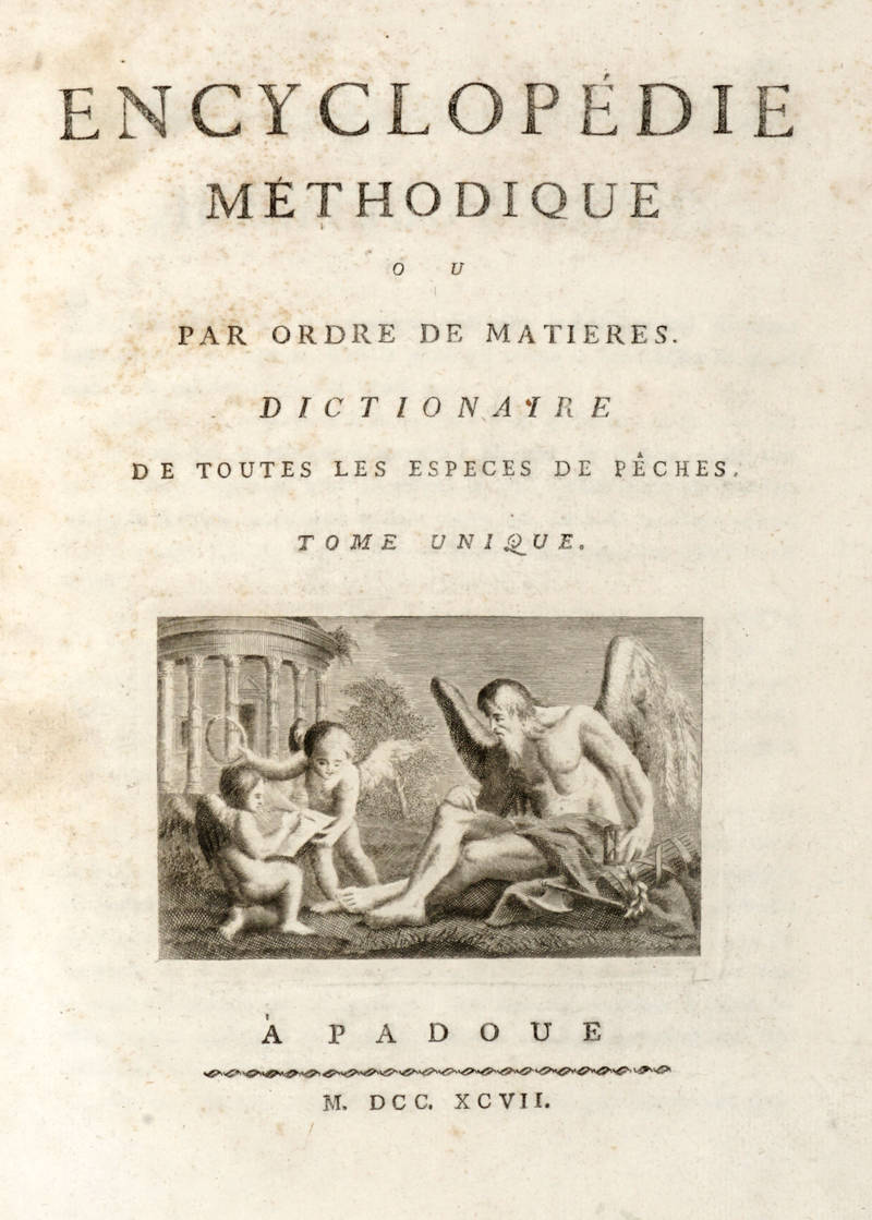 Encyclopédie méthodique ou par ordre de matieres. Dictionaire de toutes les especes de pêches. Encyclopédie méthodique ou par ordre de matieres. Dictionaire de toutes les especes de pêches.