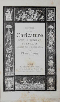 Histoire de la caricature sous la réforme et la ligue Louis XIII a Louis XVI.