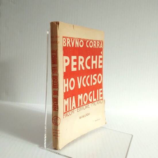Perchè ho ucciso mia moglie. Romanzo. 3° Migliaio. Perchè ho ucciso mia moglie. Romanzo. 3° Migliaio.