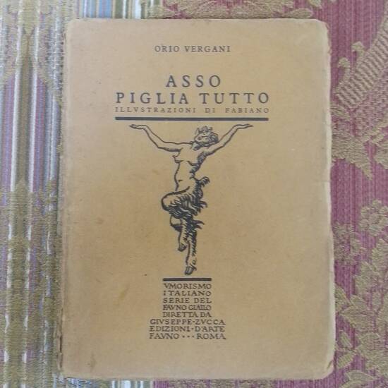 Asso Piglia tutto. Illustrazioni di Fabiano. Coperta e fregi di Carlo A. Petrucci. Asso Piglia tutto. Illustrazioni di Fabiano. Coperta e fregi di Carlo A. Petrucci.