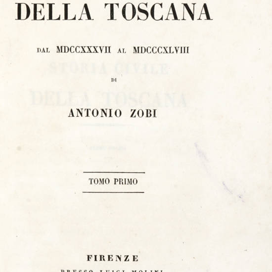 Storia civile della Toscana dal MDCCXXXVII al MDCCCXLVIII. Storia civile della Toscana dal MDCCXXXVII al MDCCCXLVIII.