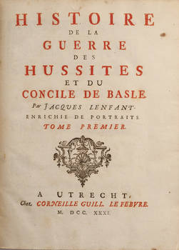 Histoire de la guerre des Hussites et du Concile de Basle...