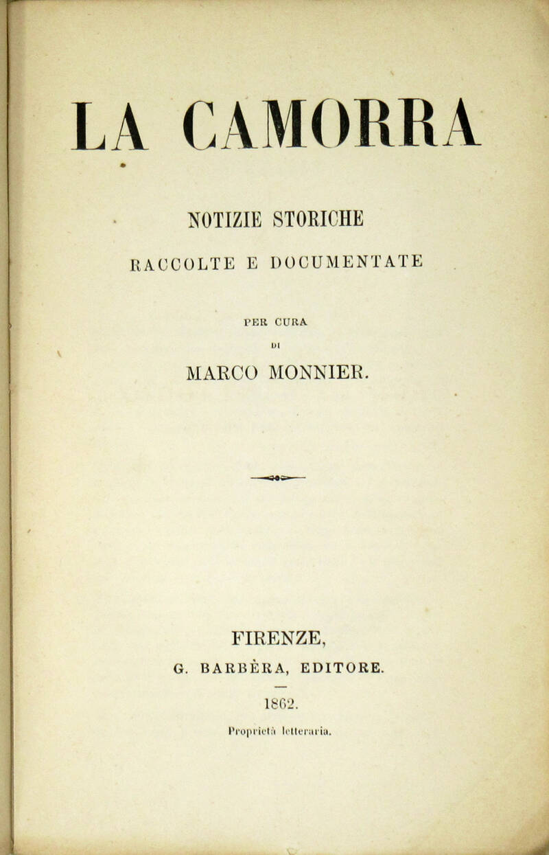 La Camorra. Notizie storiche raccolte e documentate. La Camorra. Notizie storiche raccolte e documentate.