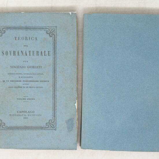 Teorica del sovranaturale o sia Discorso sulle convenienze della religione rivelata colla mente umana e col progresso civile delle nazioni. Edizione seconda ritoccata dall'autore e accresciuta di un discorso preliminare intorno alle calunnie di un nuovo c