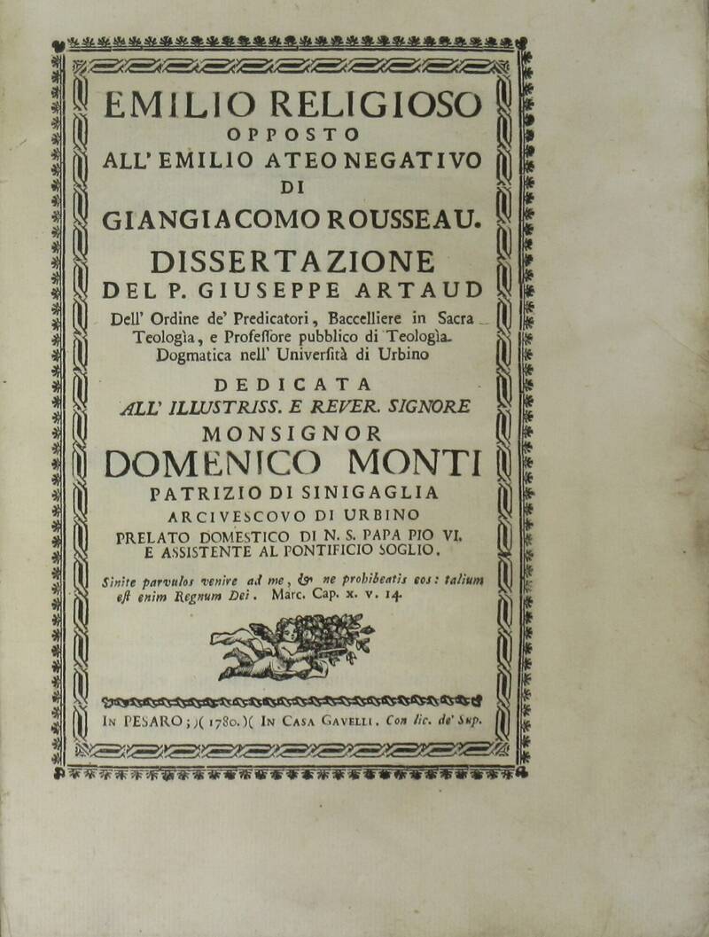 Emilio Religioso opposto all'Emilio Ateo negativo di Giangiacomo Rousseau. Dissertazione...dedicata a mons. Domenico Monti patrizio di Sinigaglia...