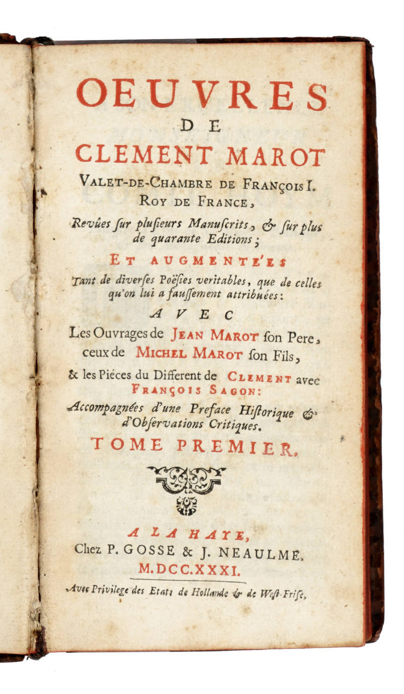 Oeuvres, revûes...et augmentées...Avec les Ouvrages de Jean Marot son Pere, ceux de Michel Marot con fils, & les Pieces du Different de Clement avec François Sagon... Oeuvres, revûes...et augmentées...Avec les Ouvrages de Jean Marot son Pere, ceux de Michel Marot con fils, & les Pieces du Different de Clement avec François Sagon...