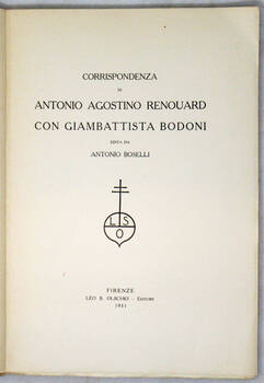 Corrispondenza di Antonio Agostino Renouard con Giambattista Bodoni.