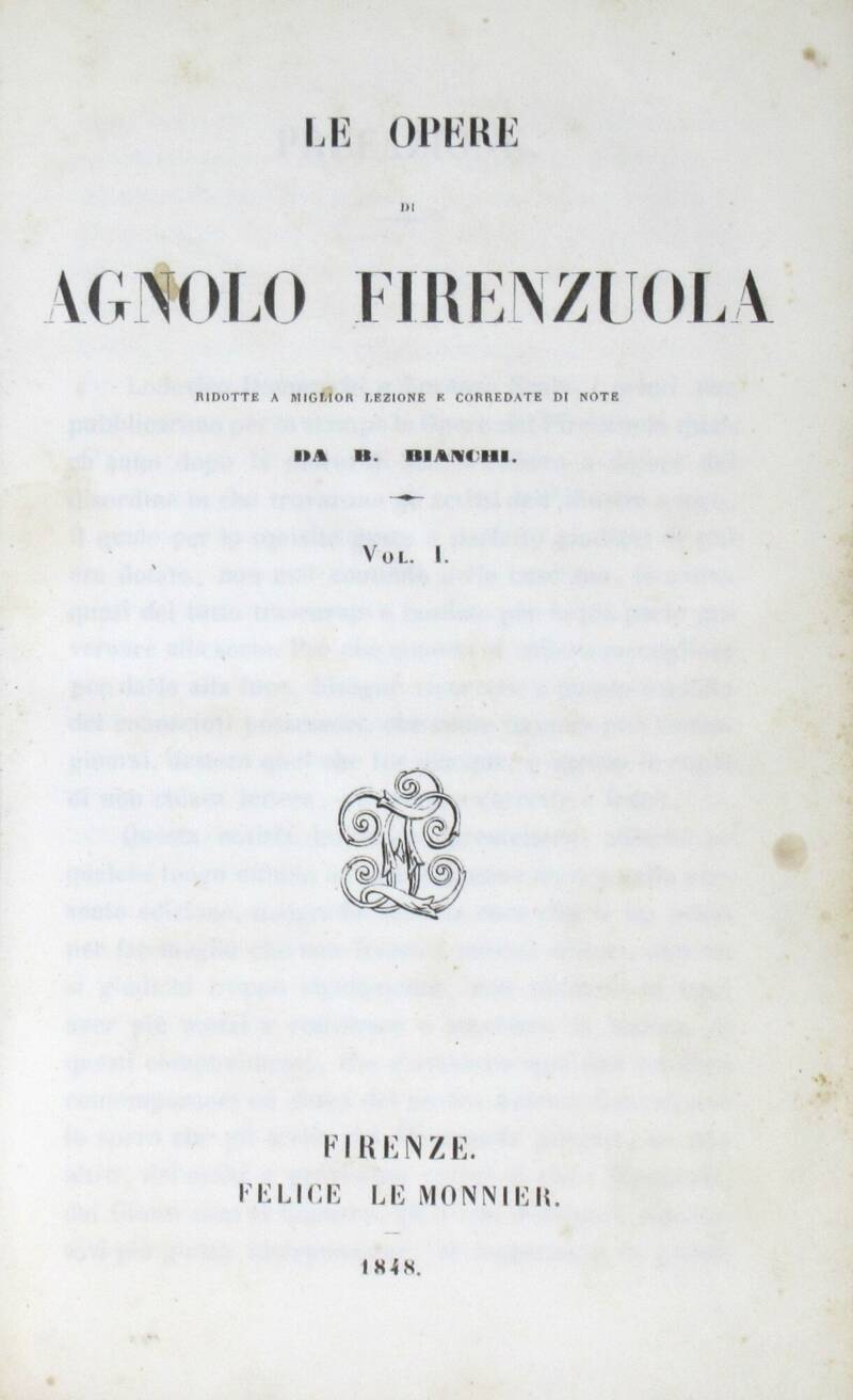 Le opere di...ridotte a miglior lezione e corredate di note da B. Bianchi.