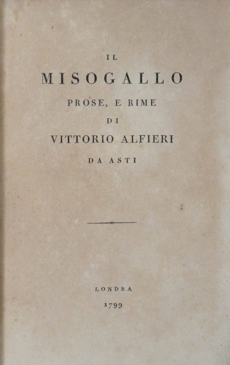 Il Misogallo. Prose e rime.