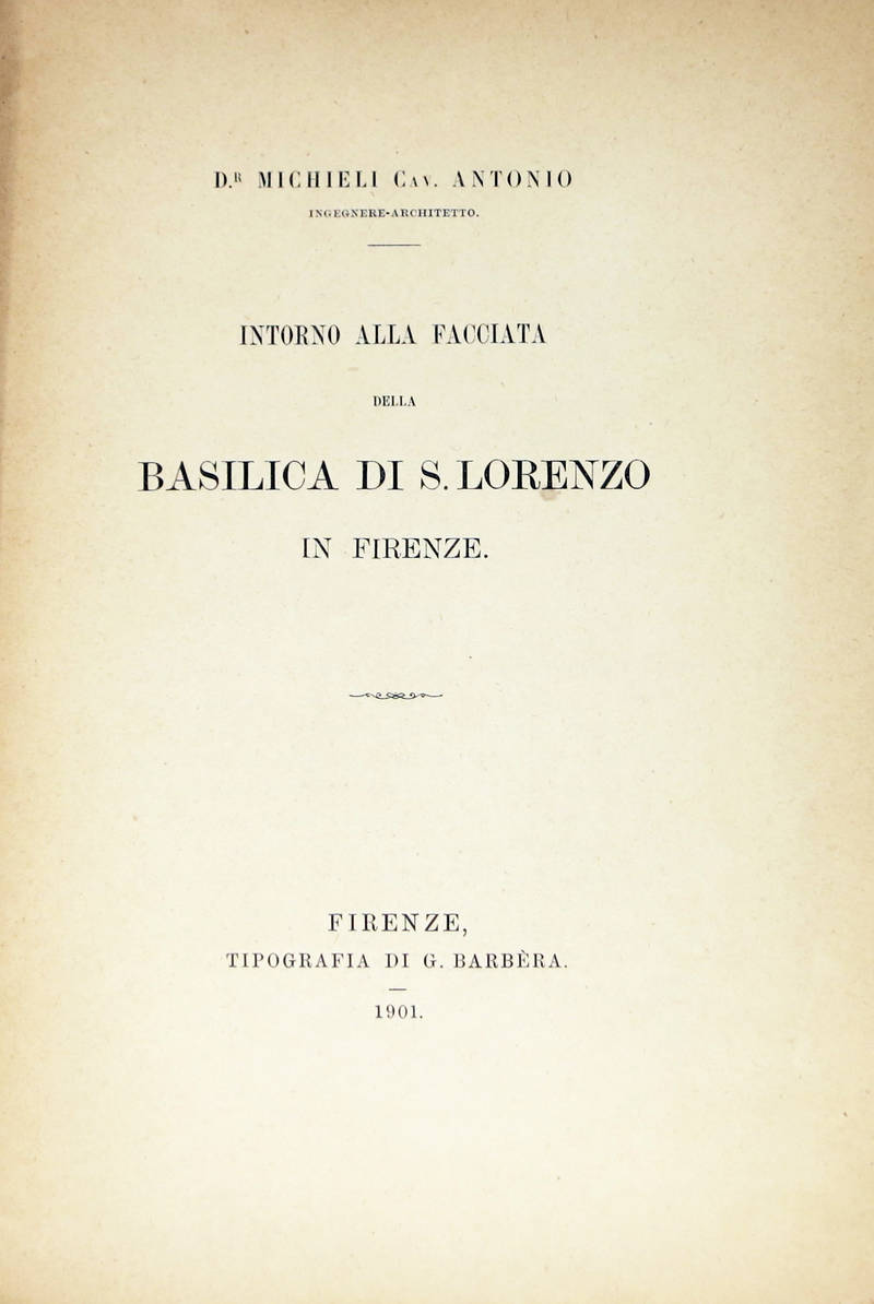 Intorno alla facciata della Basilica di S. Lorenzo in Firenze.