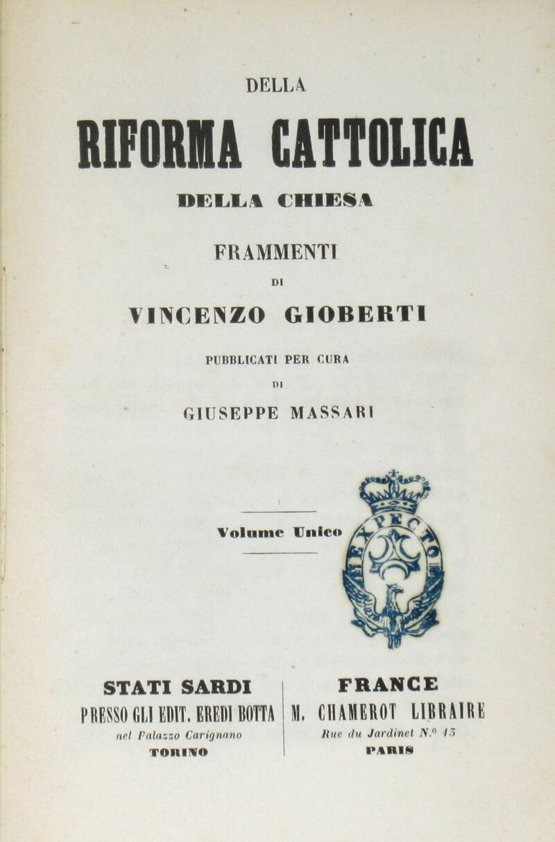 Della Riforma Cattolica della Chiesa. Frammenti...pubblicati per cura di Giuseppe Massari. Della Riforma Cattolica della Chiesa. Frammenti...pubblicati per cura di Giuseppe Massari.