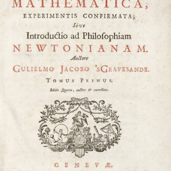 Physices elementa Mathematica, experimentis confirmata; sive Introductio ad Philosophiam Newtoniana.