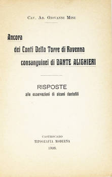 Ancora dei Conti Della Torre di Ravenna consanguinei di Dante Alighieri. Risposte alle osservazioni di alcuni dantofili.