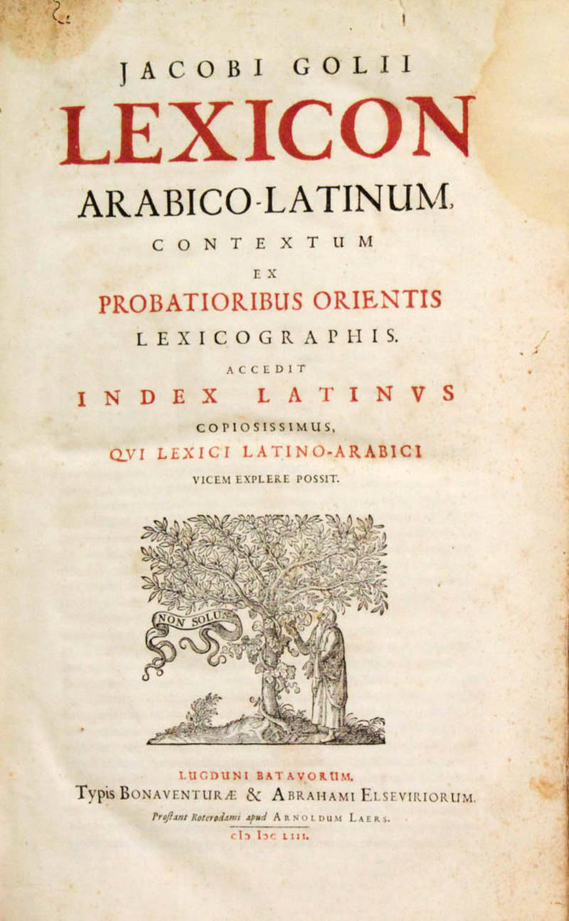 Lexicon Arabico-Latinum, contextum ex probatioribus orientis lexicographis. Accedit Index latinus copiosissimus, qui lexici latino-arabici... Lexicon Arabico-Latinum, contextum ex probatioribus orientis lexicographis. Accedit Index latinus copiosissimus, qui lexici latino-arabici...