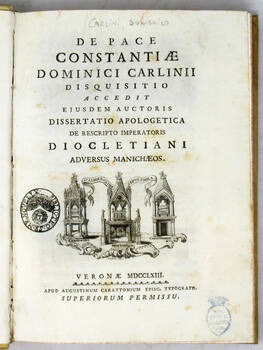 De pace Constantiae disquisitio. Accedit eiusdem auctoris Dissertatio Apologetica De Rescripto Imperatoris Diocletiani adversus Manichaeos.