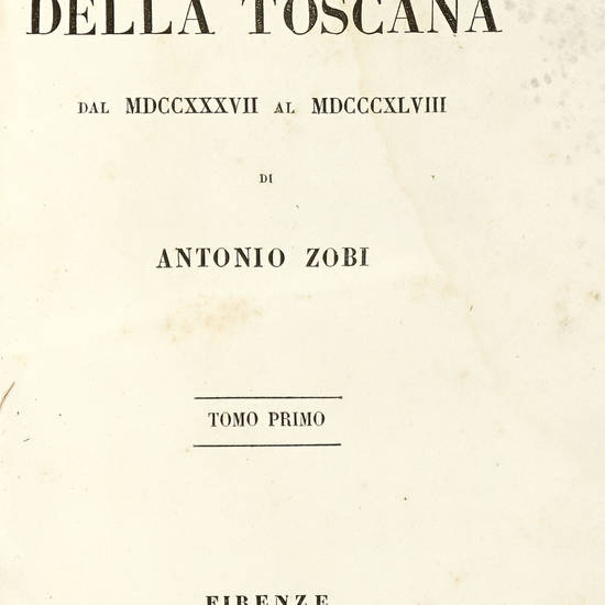 Storia civile della Toscana dal MDCCXXXVII al MDCCCXLVIII. Storia civile della Toscana dal MDCCXXXVII al MDCCCXLVIII.