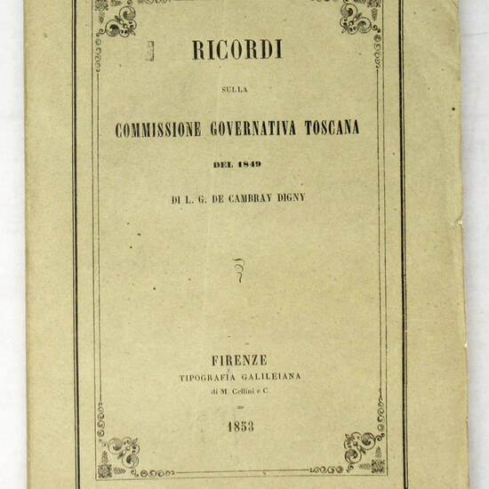 Ricordi sulla Commissione Governativa Toscana del 1849. Ricordi sulla Commissione Governativa Toscana del 1849.