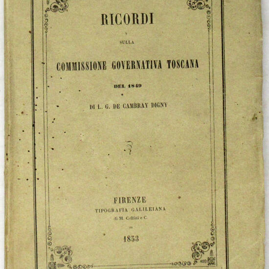 Ricordi sulla Commissione Governativa Toscana del 1849. Ricordi sulla Commissione Governativa Toscana del 1849.