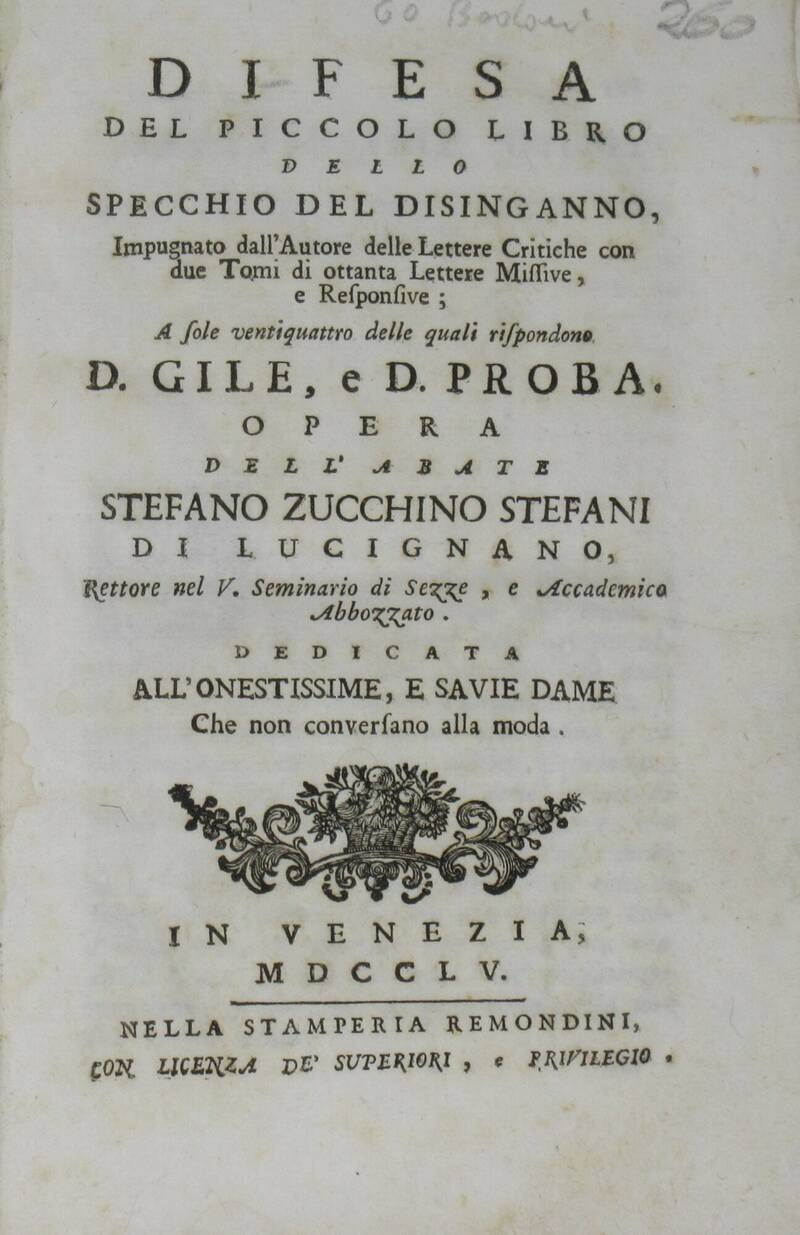 Difesa del piccolo libro dello Specchio del Disinganno, impugnato dall'Autore delle Lettere Critiche con due Tomi in ottanta lettere missive, e responsive; a sole ventiquattro delle quali rispondono D. Gile e D. Proba... Difesa del piccolo libro dello Specchio del Disinganno, impugnato dall'Autore delle Lettere Critiche con due Tomi in ottanta lettere missive, e responsive; a sole ventiquattro delle quali rispondono D. Gile e D. Proba...