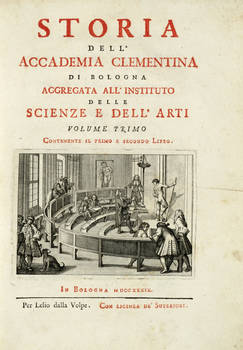 Storia dell'Accademia Clementina di Bologna aggregata all'Istituto delle scienze e dell'arti.