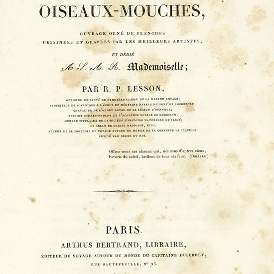 Histoire naturelle des oiseaux-mouches, ouvrage orné de planches dessinées et gravées par les meilleurs artistes et dédié a S.A.R. Mademoiselle.