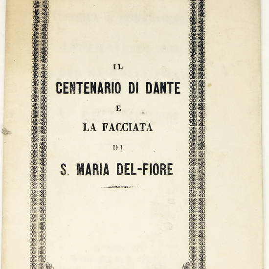CENTENARIO (IL) di Dante e la facciata di S. Maria del fiore.